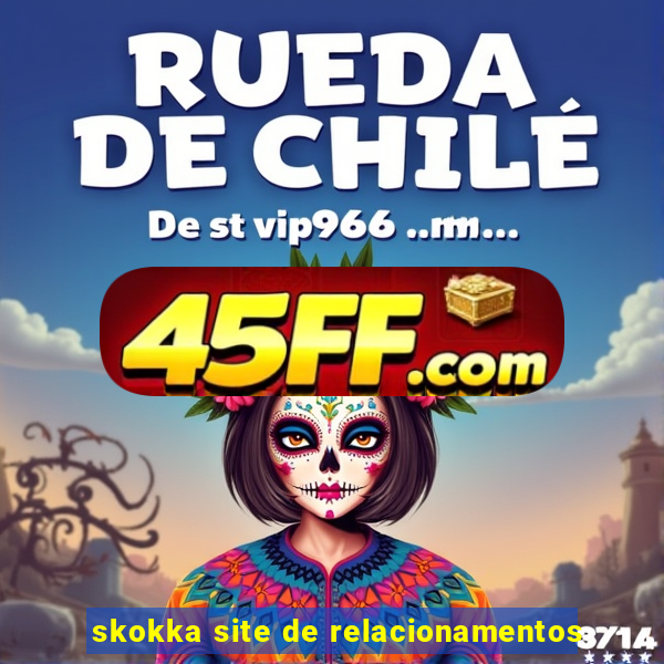 skokka site de relacionamentos